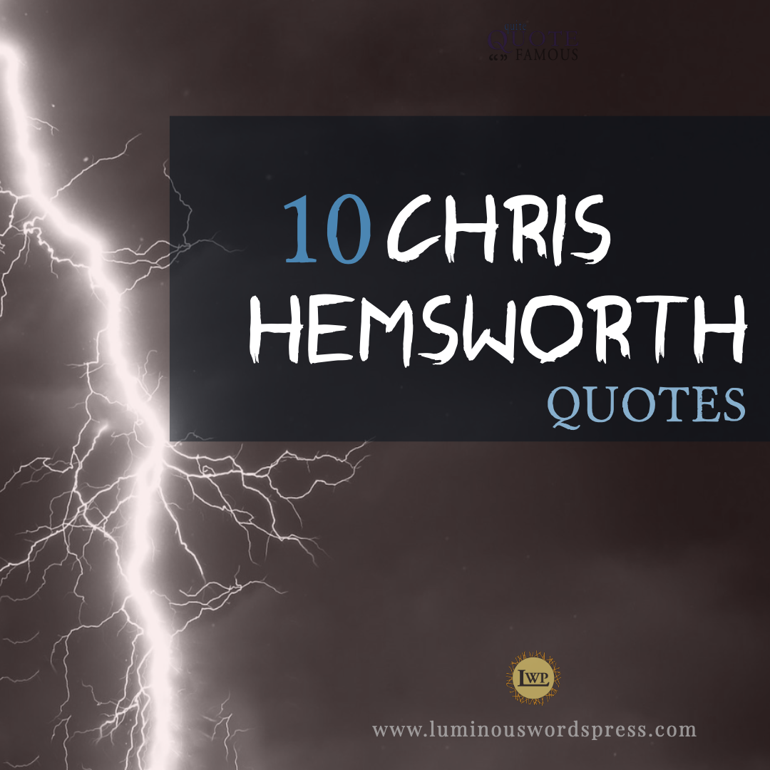 10 Favorite Inspiring Quotes from Chris Hemsworth