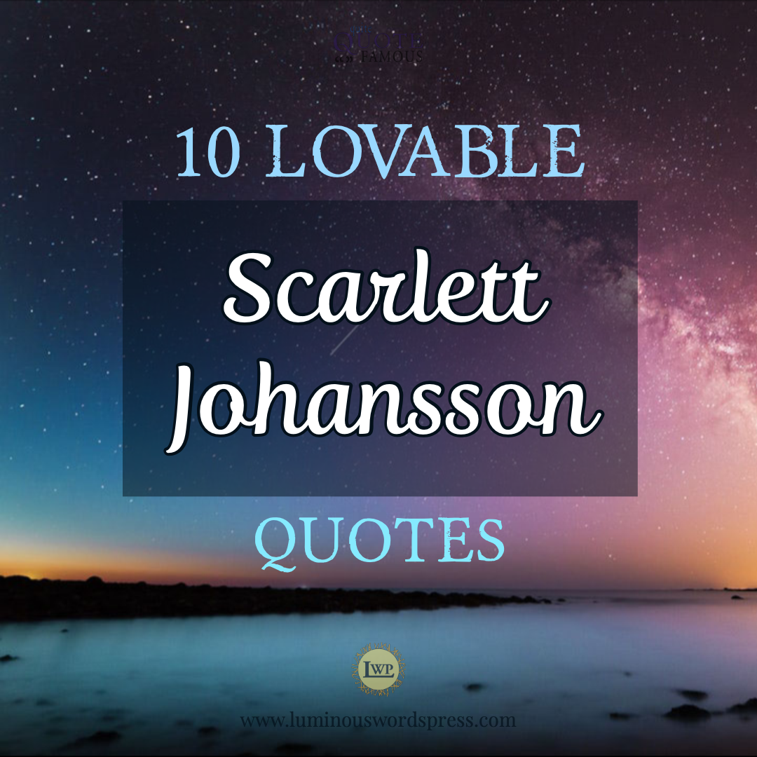 10 Unique Scarlett Johansson Quotes